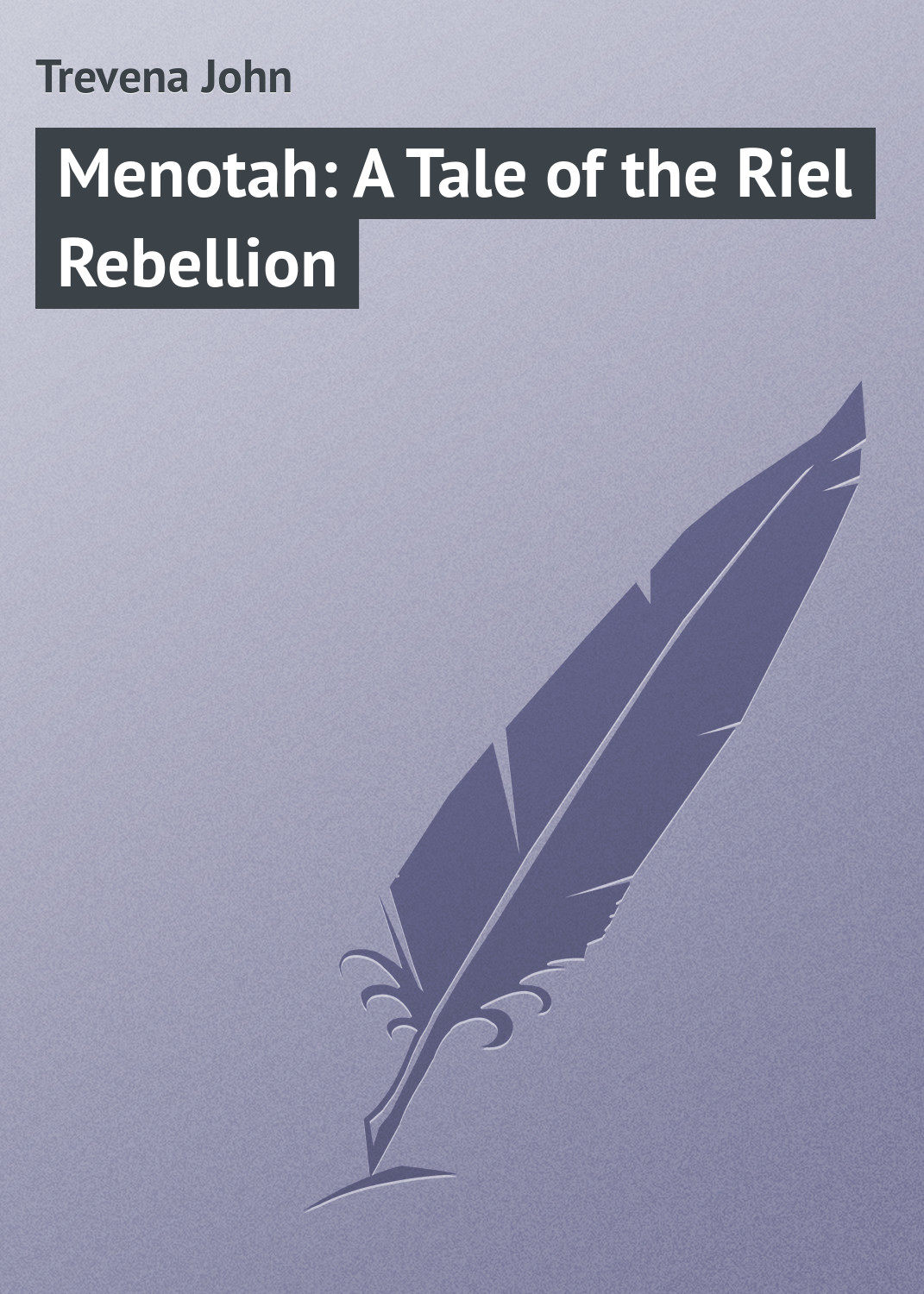 Обложка книги «Menotah: A Tale of the Riel Rebellion»