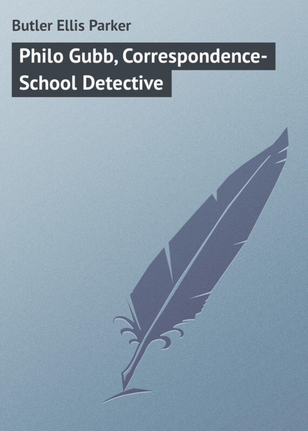 Обложка книги «Philo Gubb, Correspondence-School Detective»
