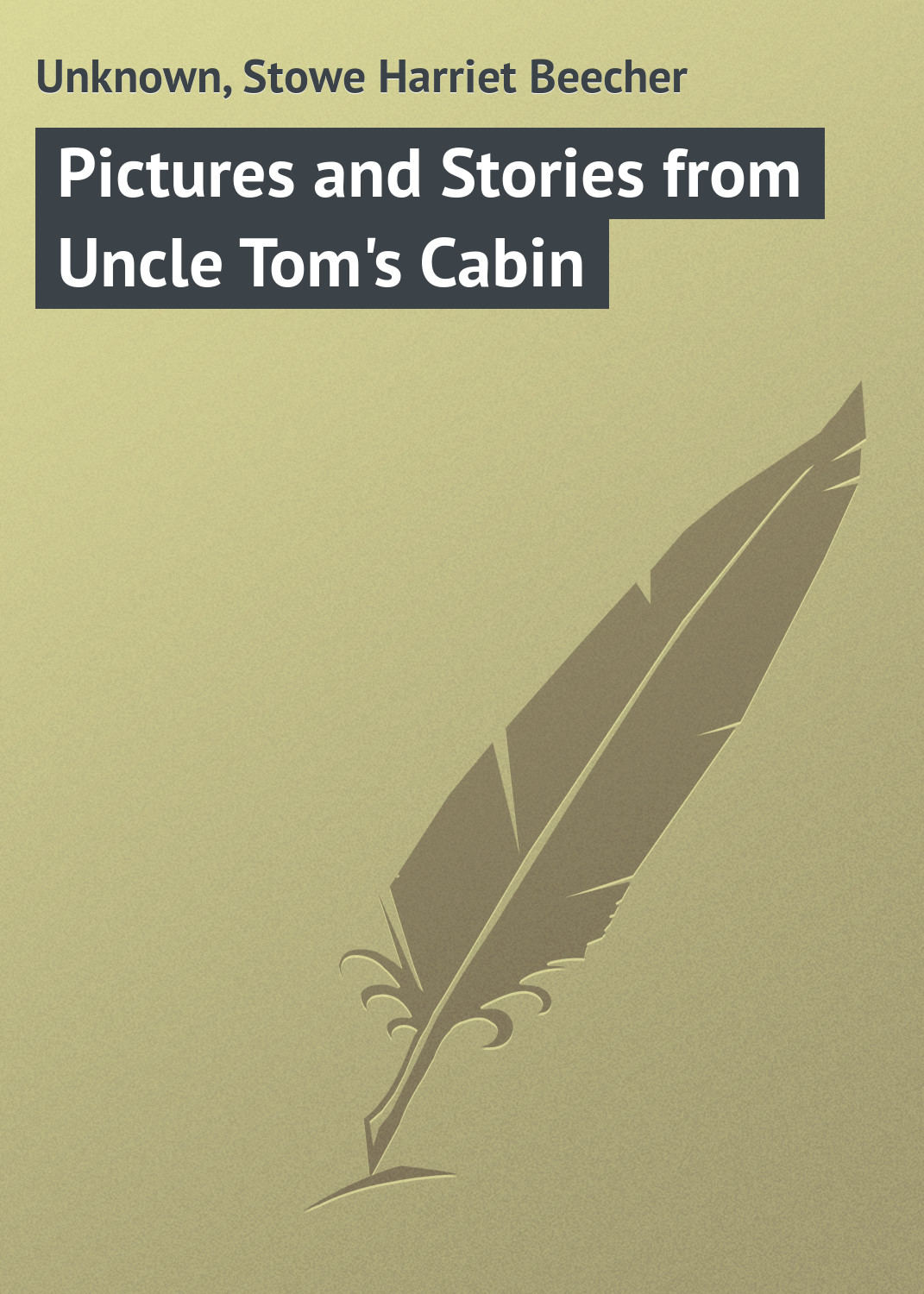 Обложка книги «Pictures and Stories from Uncle Tom's Cabin»