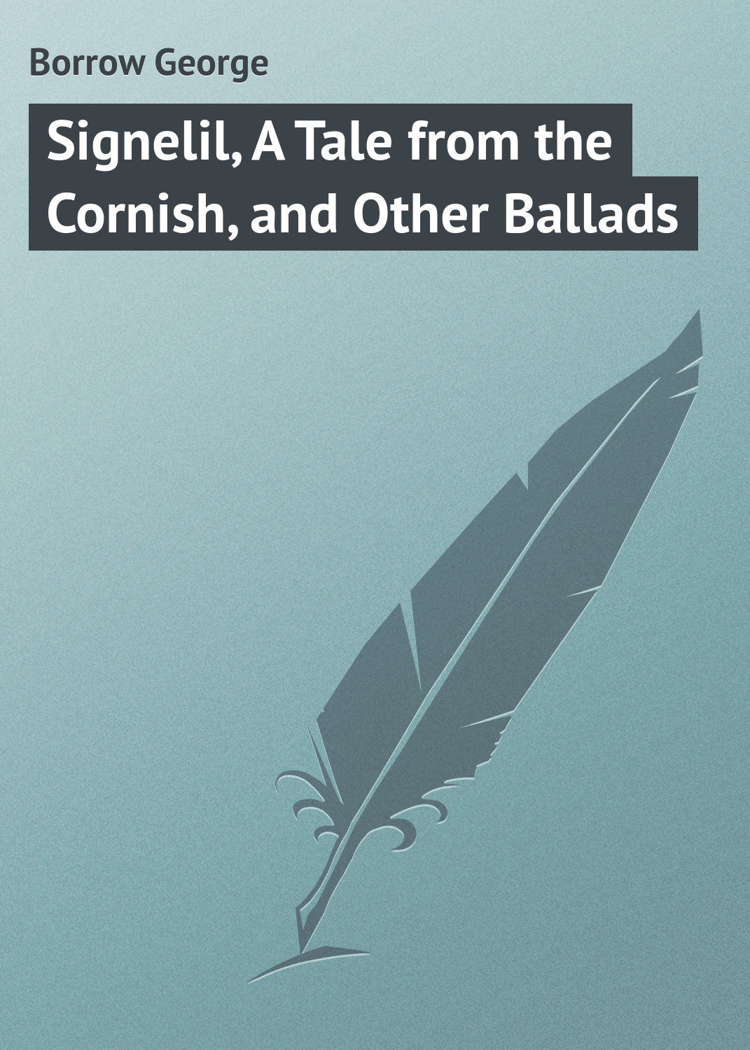 Обложка книги «Signelil, A Tale from the Cornish, and Other Ballads»