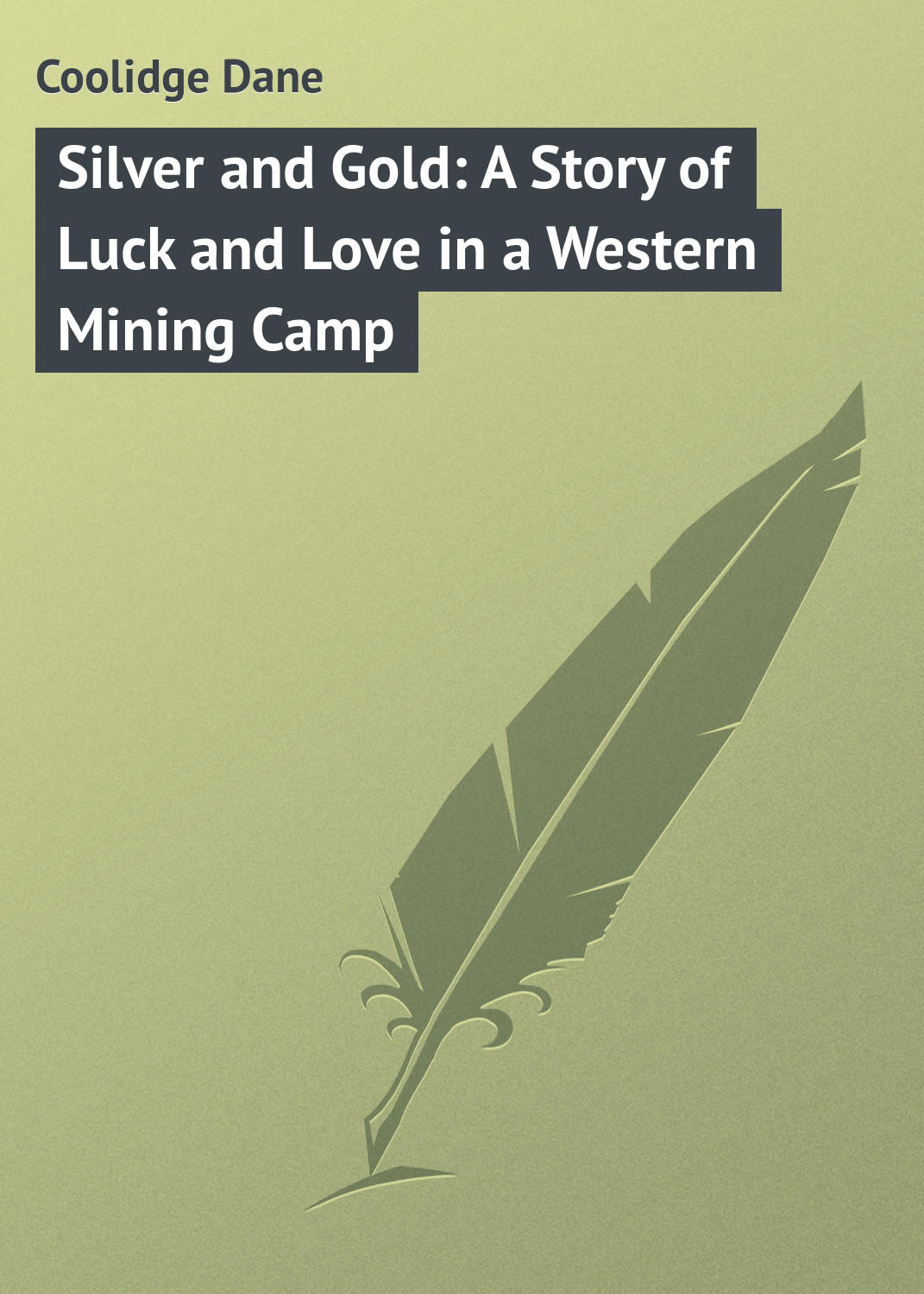 Обложка книги «Silver and Gold: A Story of Luck and Love in a Western Mining Camp»