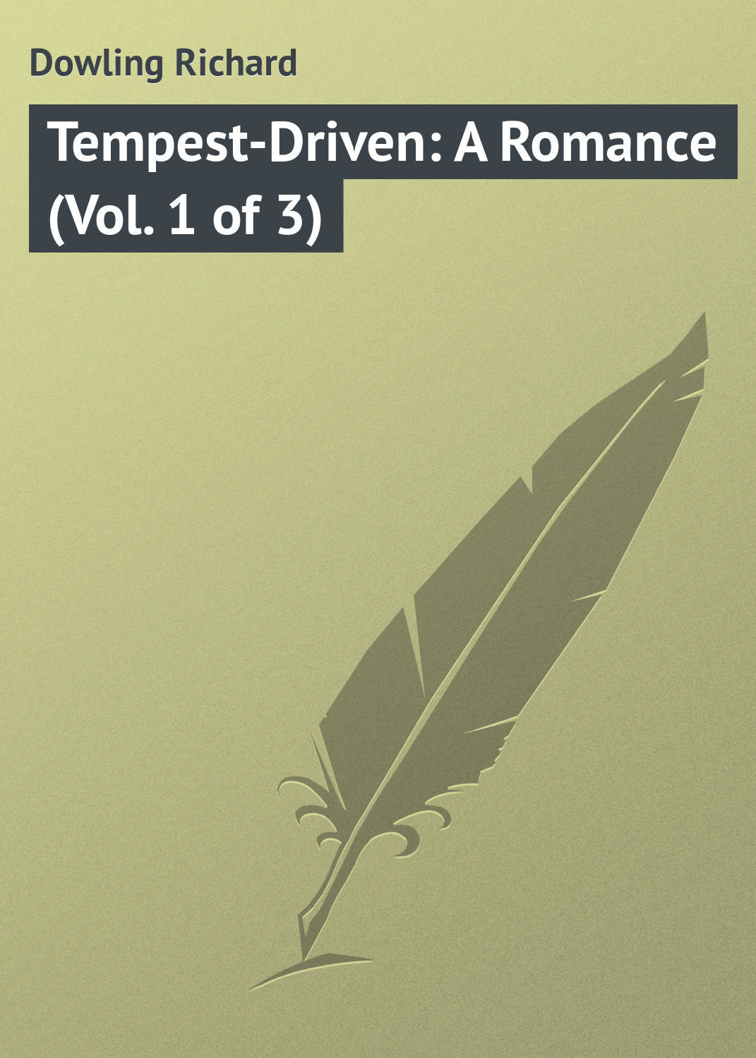 Обложка книги «Tempest-Driven: A Romance (Vol. 1 of 3)»