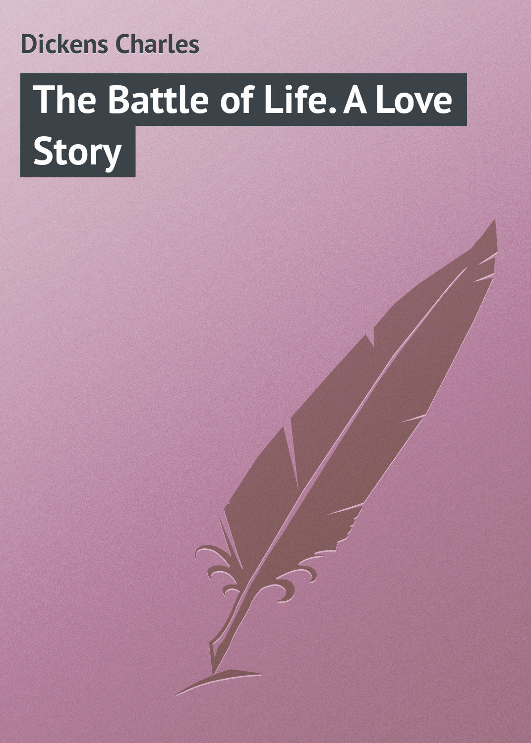 Обложка книги «The Battle of Life. A Love Story»