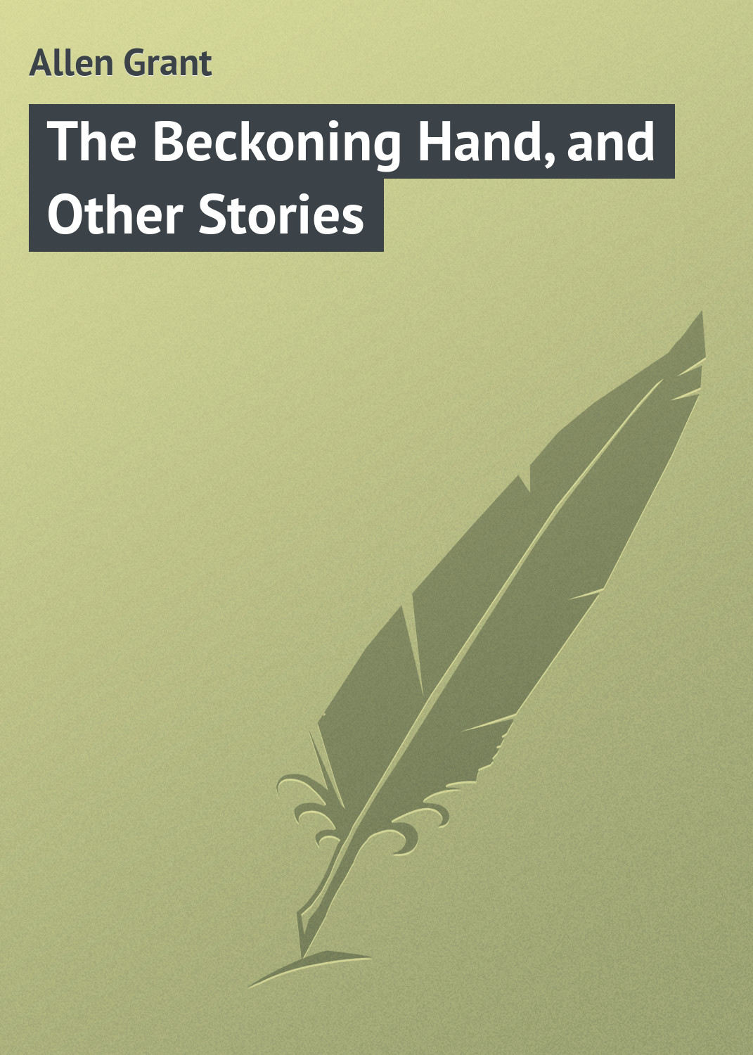 Обложка книги «The Beckoning Hand, and Other Stories»