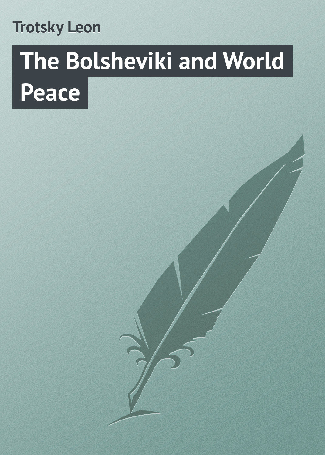 Обложка книги «The Bolsheviki and World Peace»