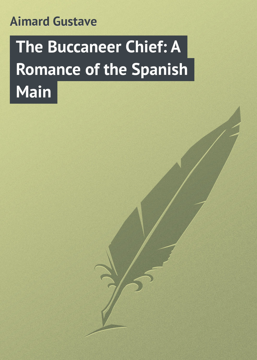 Обложка книги «The Buccaneer Chief: A Romance of the Spanish Main»