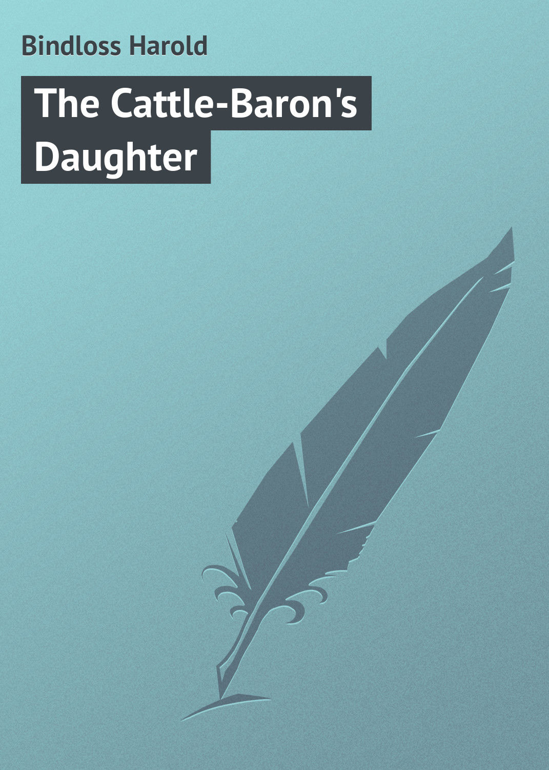Обложка книги «The Cattle-Baron's Daughter»