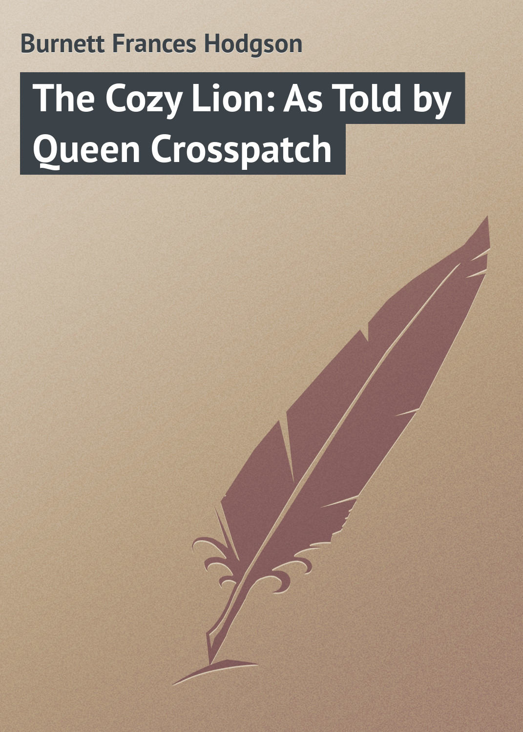 Обложка книги «The Cozy Lion: As Told by Queen Crosspatch»