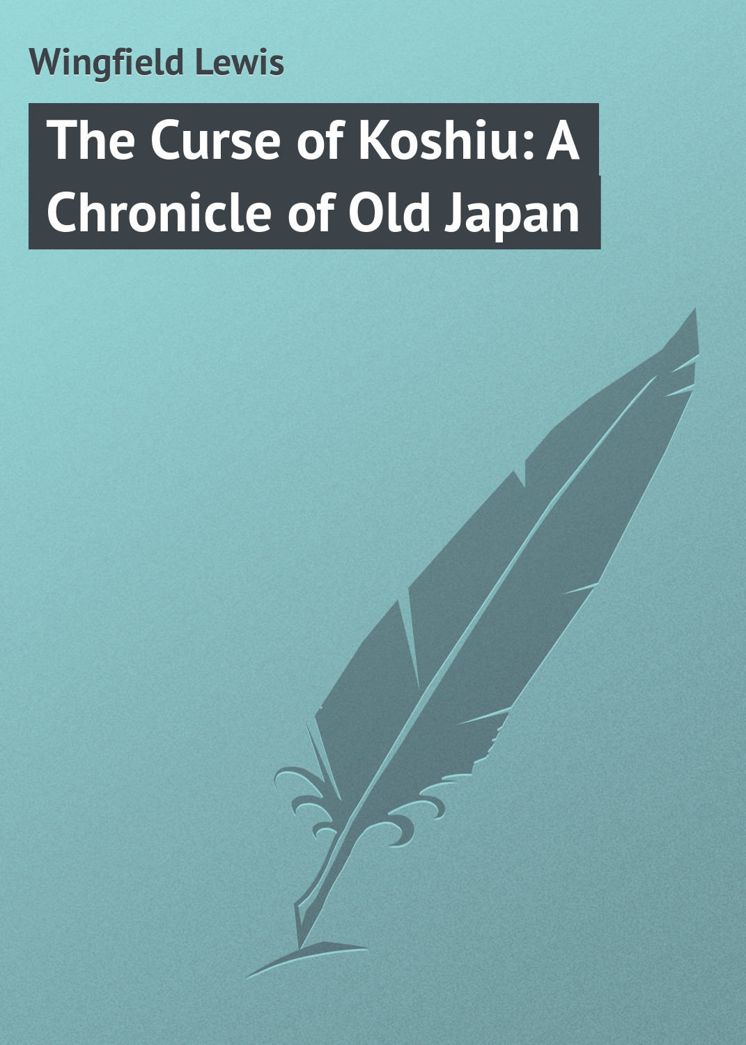 Обложка книги «The Curse of Koshiu: A Chronicle of Old Japan»