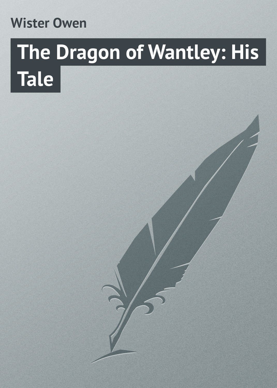 Обложка книги «The Dragon of Wantley: His Tale»