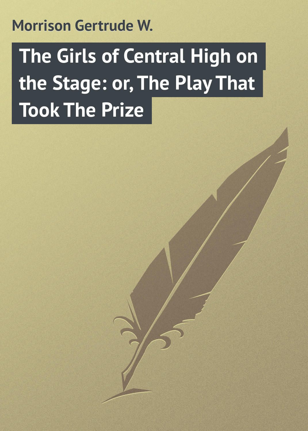 Обложка книги «The Girls of Central High on the Stage: or, The Play That Took The Prize»