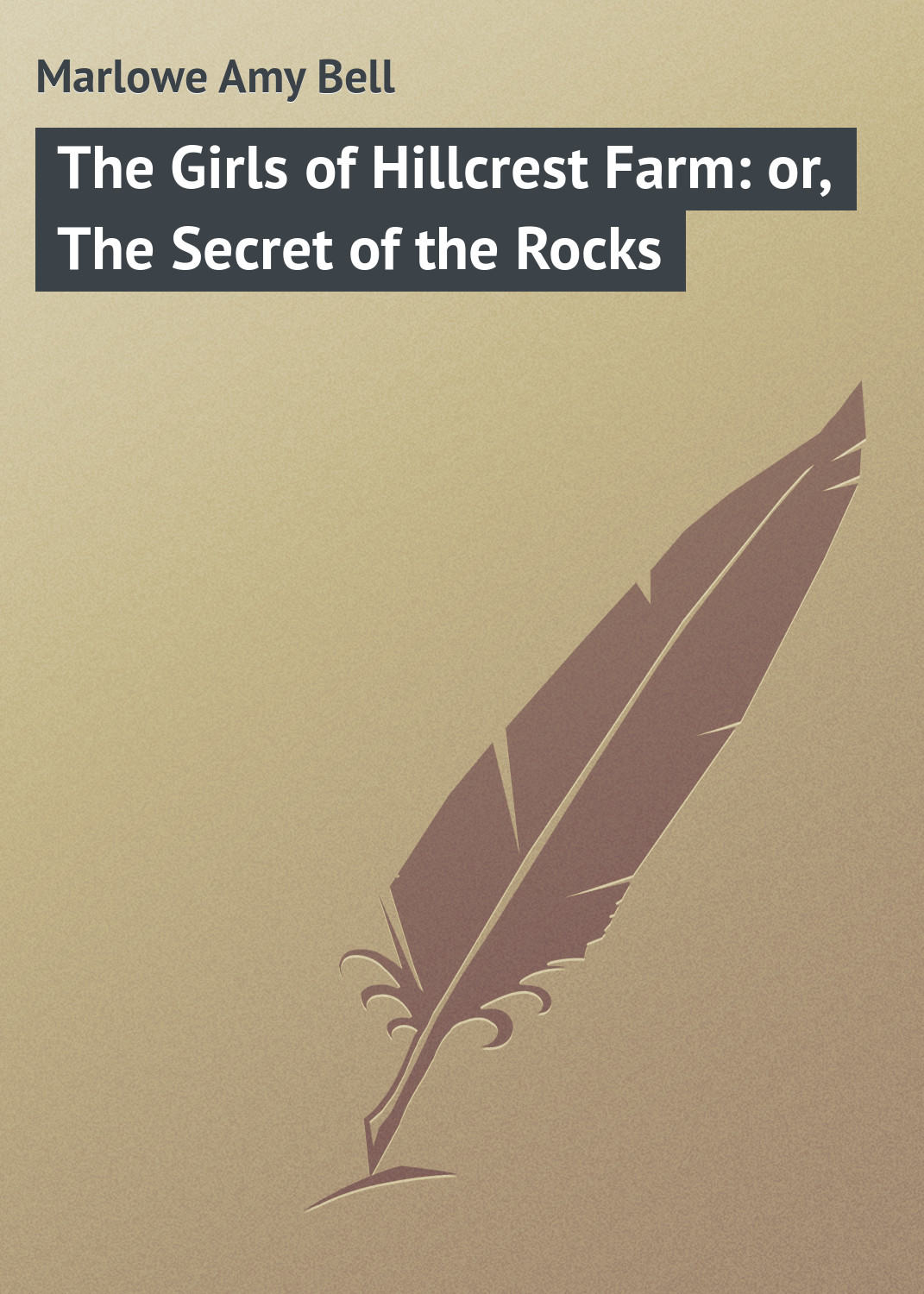 Обложка книги «The Girls of Hillcrest Farm: or, The Secret of the Rocks»
