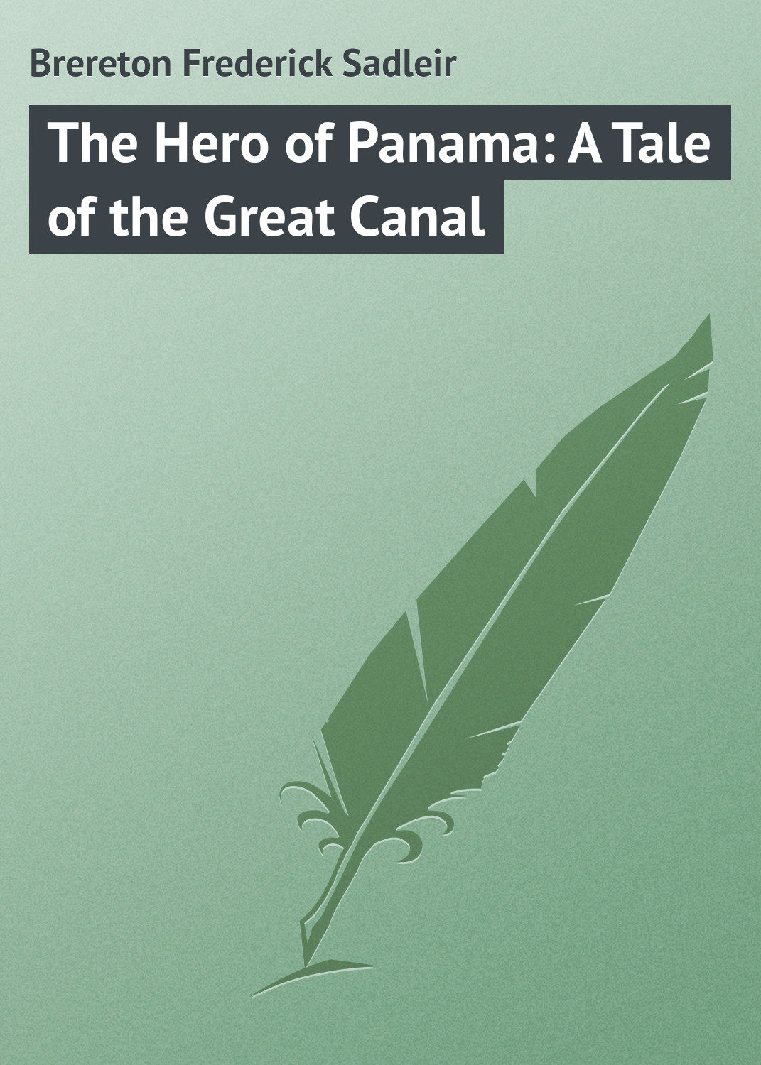 Обложка книги «The Hero of Panama: A Tale of the Great Canal»