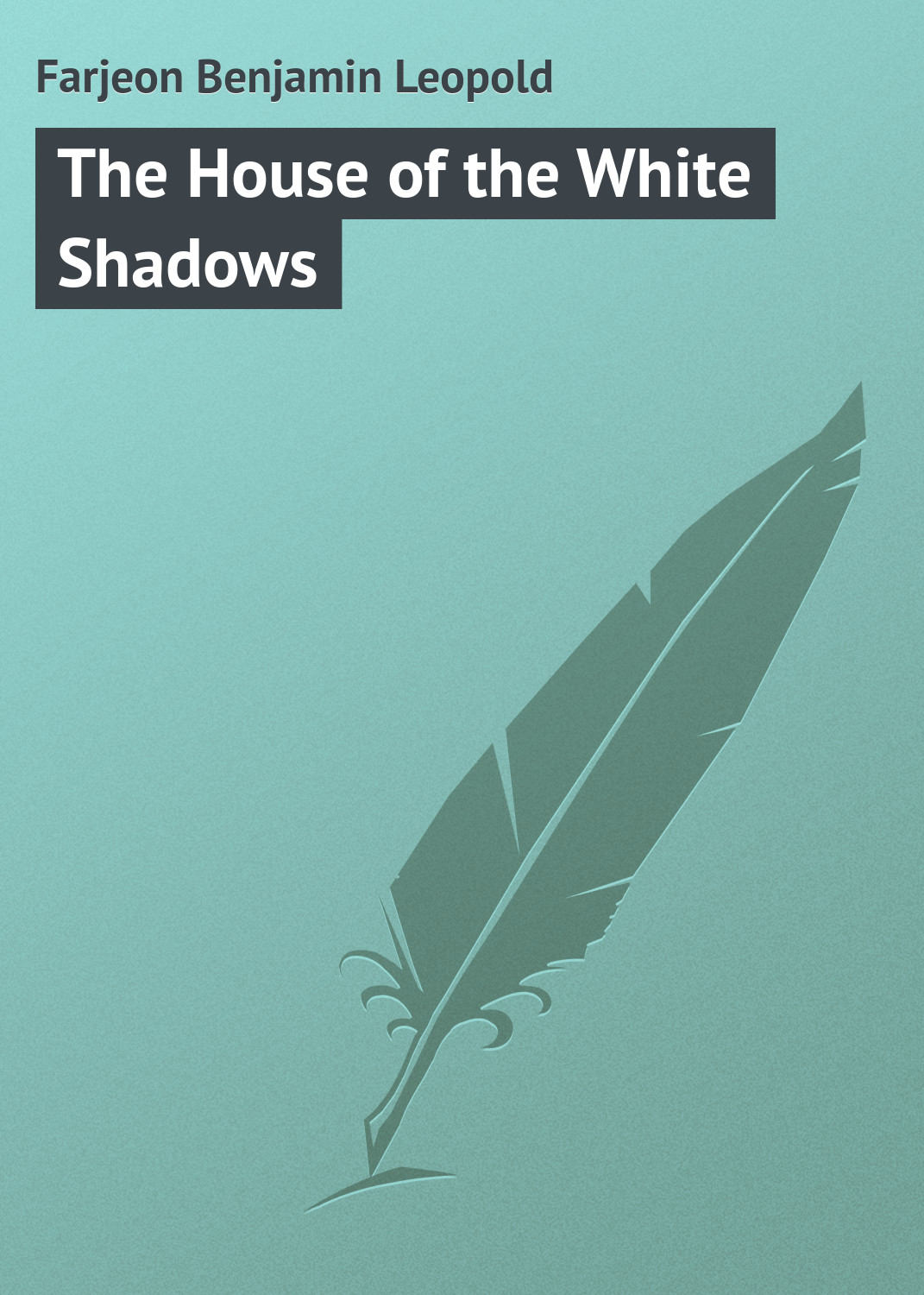 Обложка книги «The House of the White Shadows»
