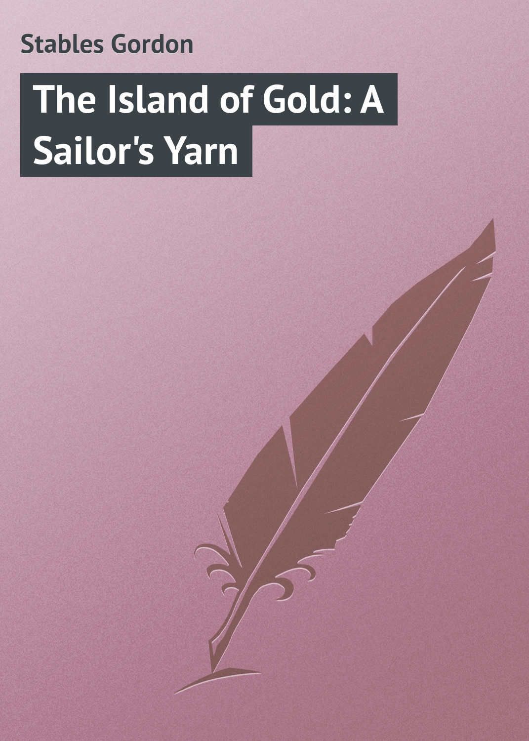 Обложка книги «The Island of Gold: A Sailor's Yarn»