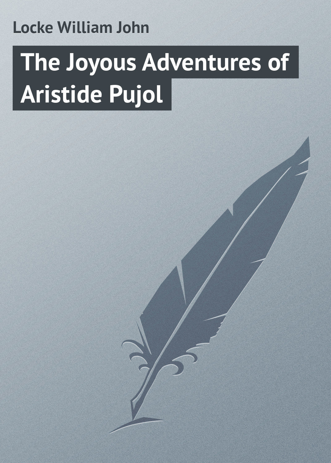Обложка книги «The Joyous Adventures of Aristide Pujol»