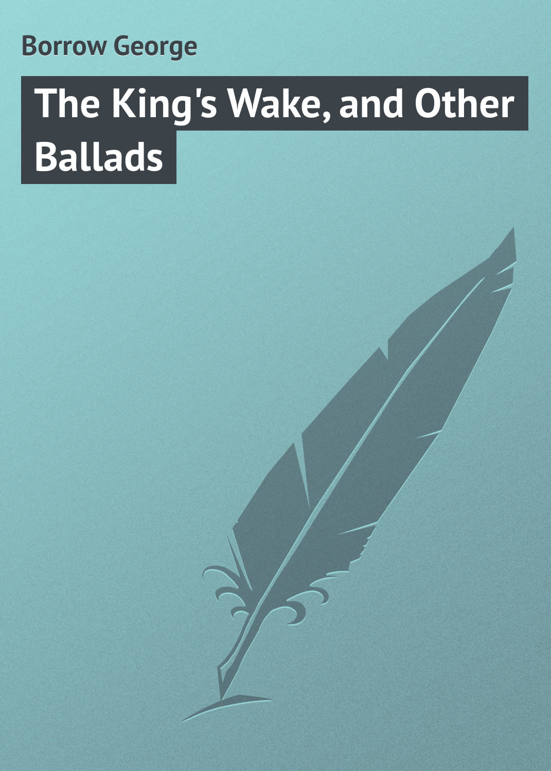 Обложка книги «The King's Wake, and Other Ballads»
