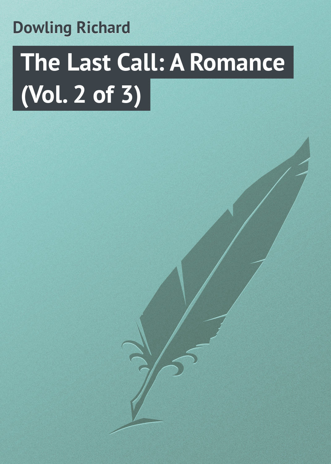 Обложка книги «The Last Call: A Romance (Vol. 2 of 3)»