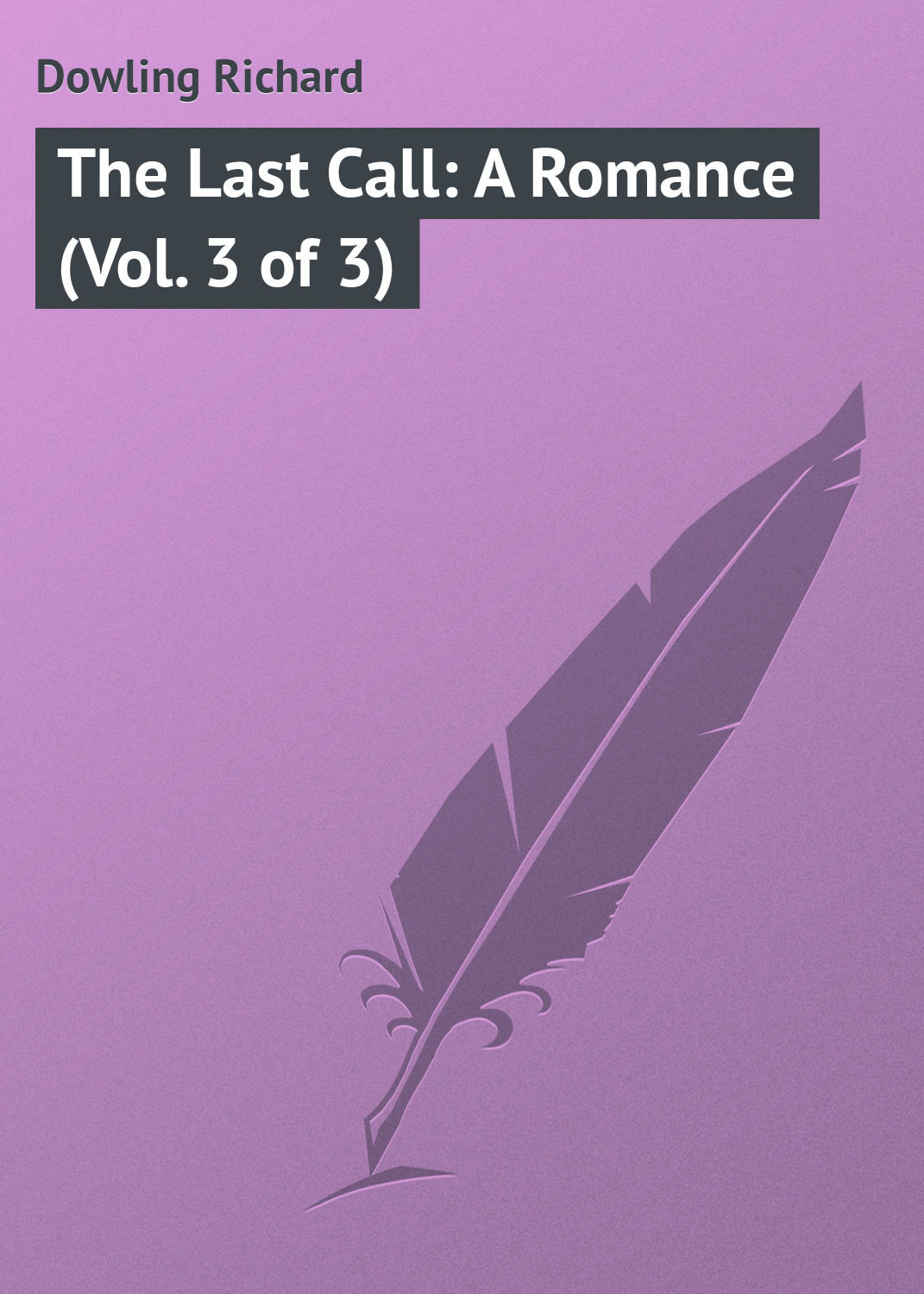 Обложка книги «The Last Call: A Romance (Vol. 3 of 3)»
