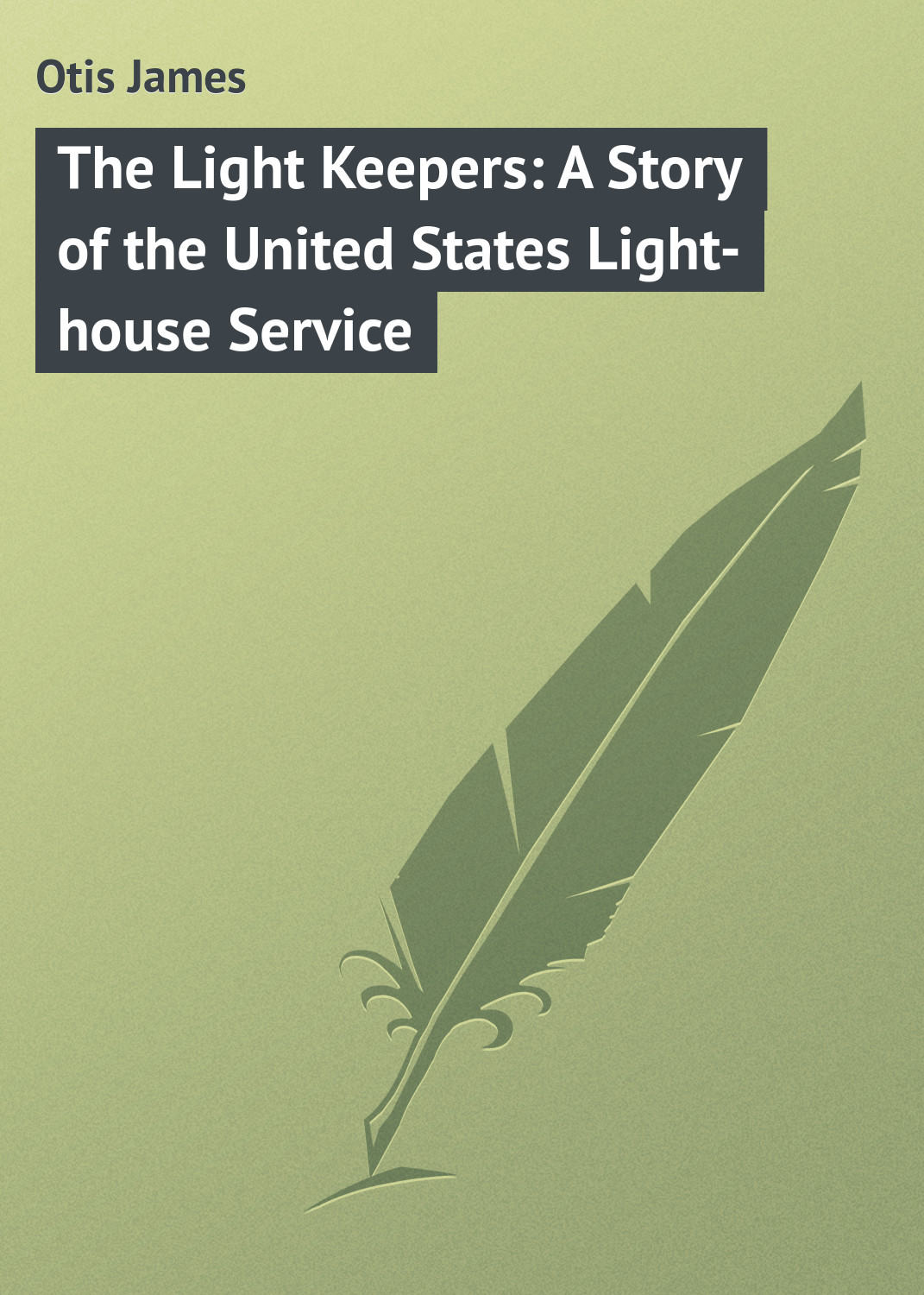 Обложка книги «The Light Keepers: A Story of the United States Light-house Service»