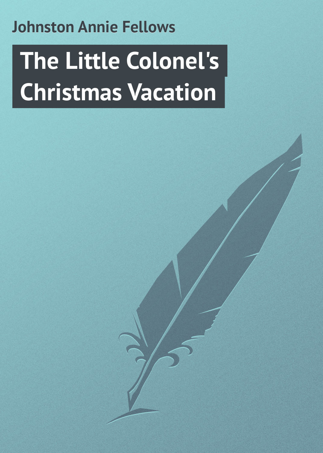 Обложка книги «The Little Colonel's Christmas Vacation»
