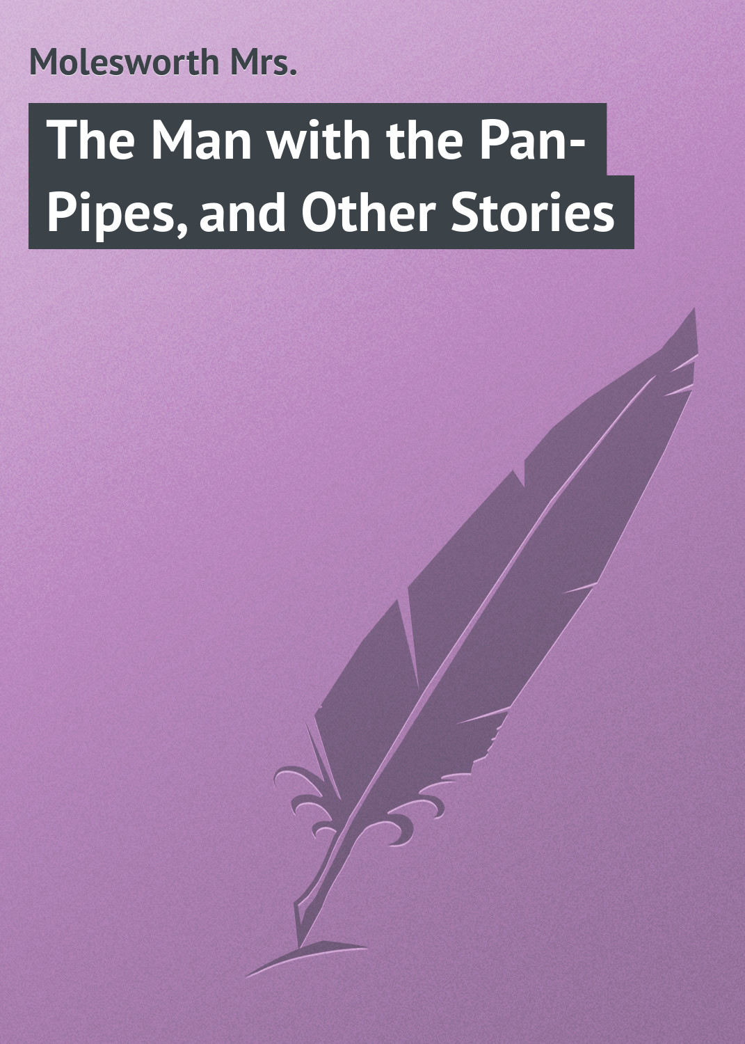 Обложка книги «The Man with the Pan-Pipes, and Other Stories»