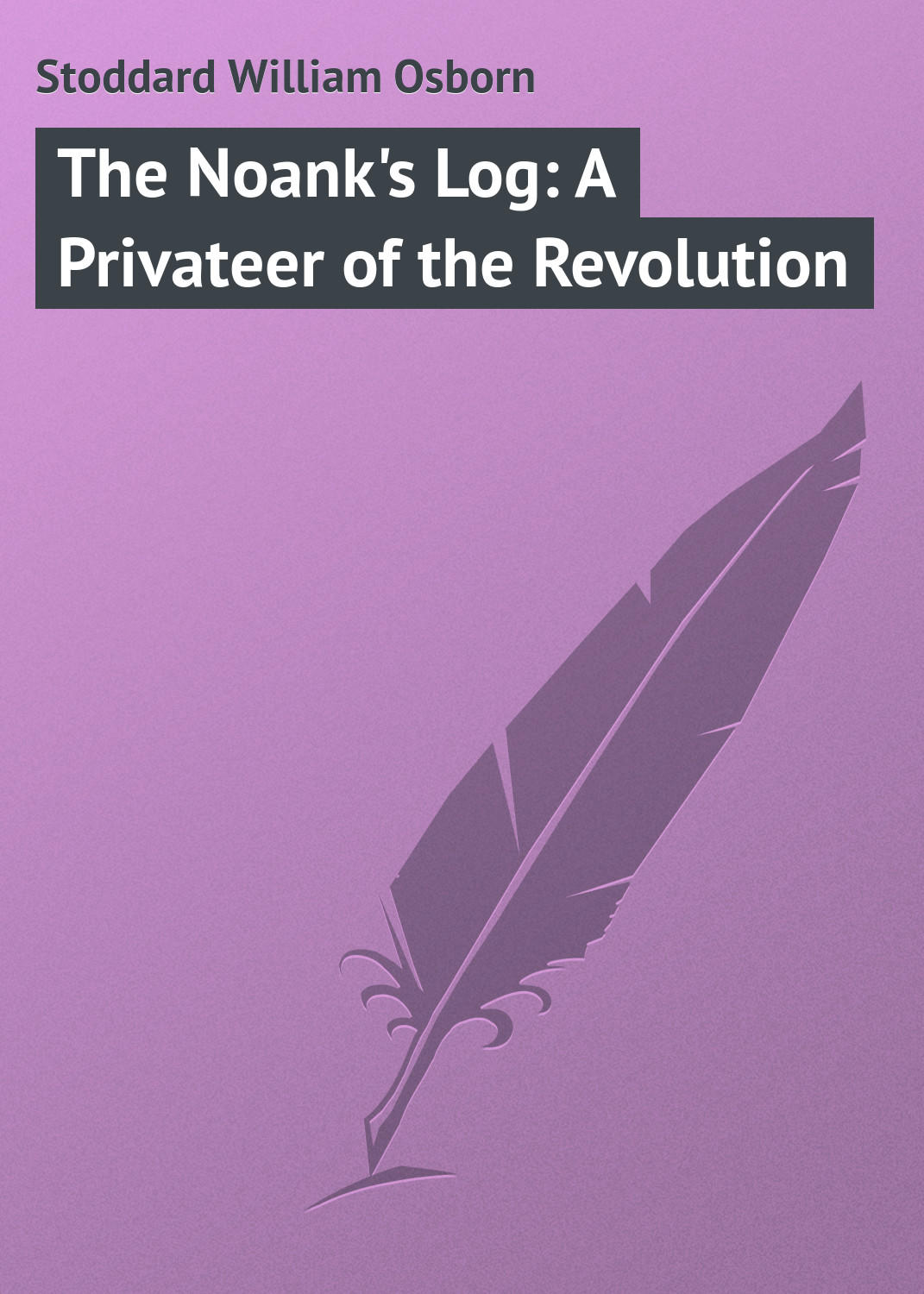 Обложка книги «The Noank's Log: A Privateer of the Revolution»