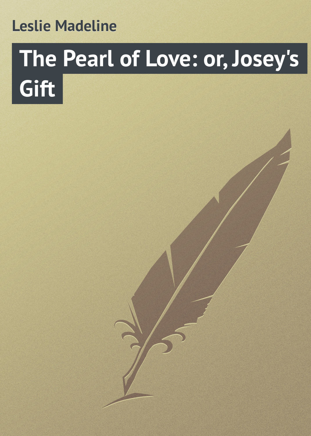 Обложка книги «The Pearl of Love: or, Josey's Gift»
