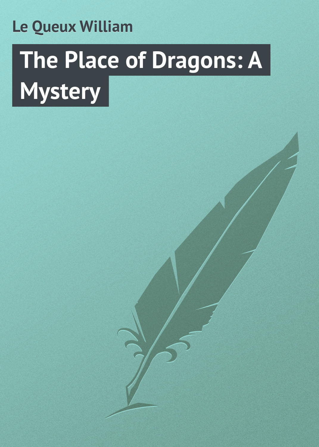 Обложка книги «The Place of Dragons: A Mystery»