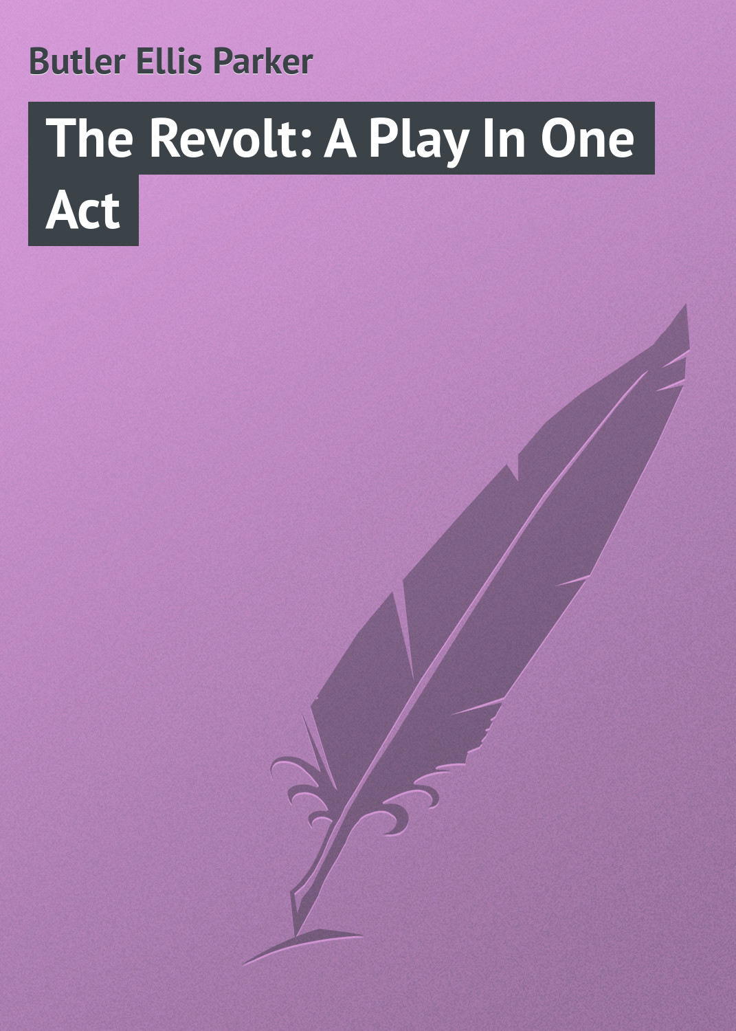 Обложка книги «The Revolt: A Play In One Act»