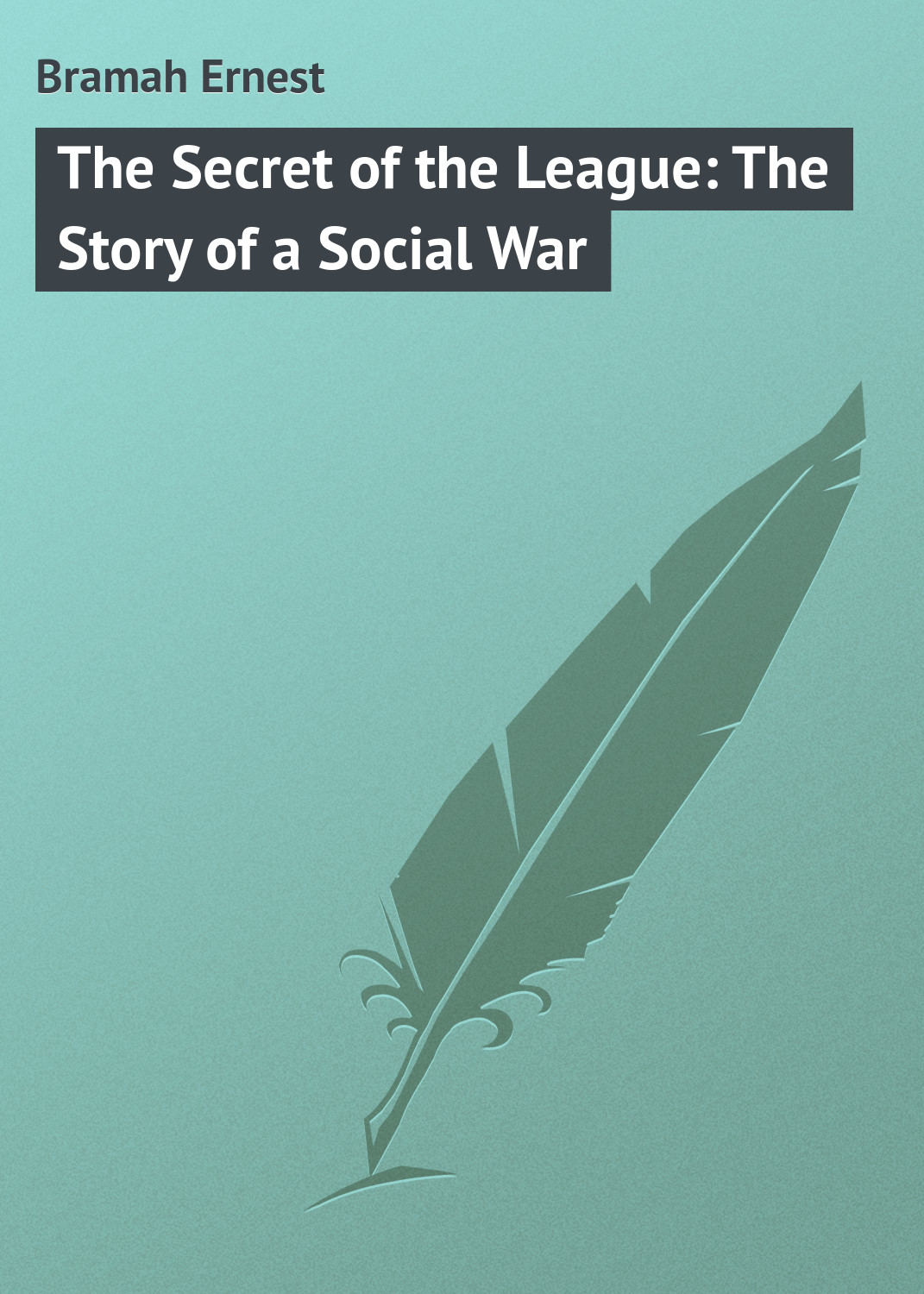 Обложка книги «The Secret of the League: The Story of a Social War»