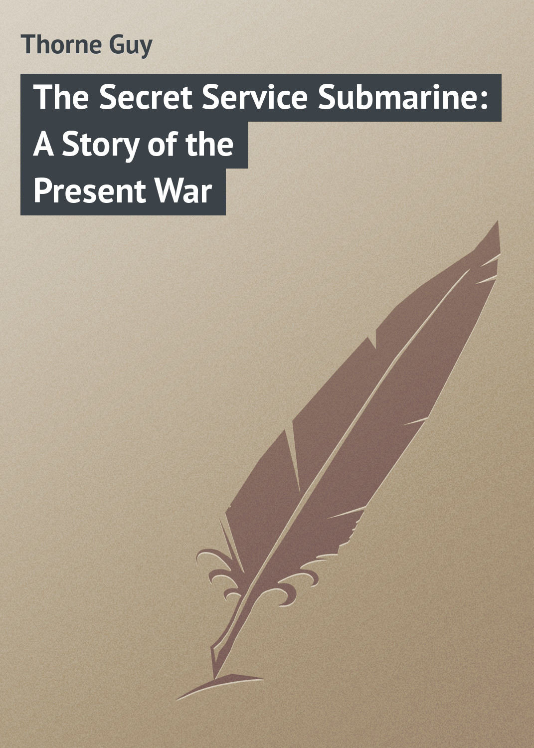 Обложка книги «The Secret Service Submarine: A Story of the Present War»