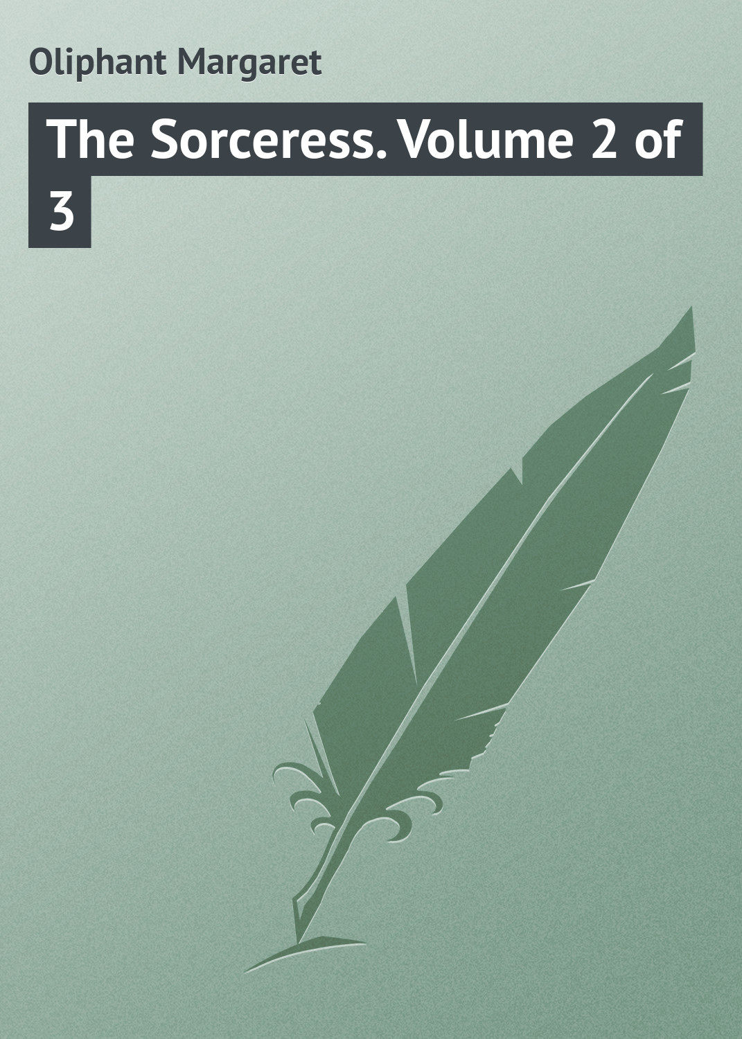 Обложка книги «The Sorceress. Volume 2 of 3»