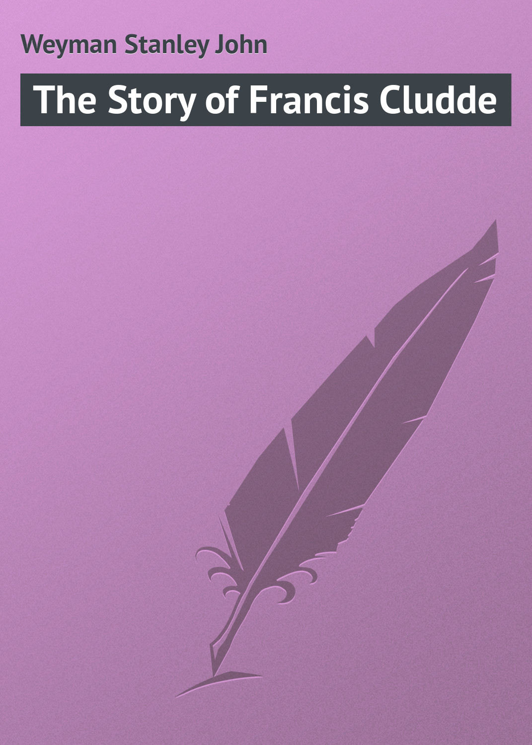 Обложка книги «The Story of Francis Cludde»