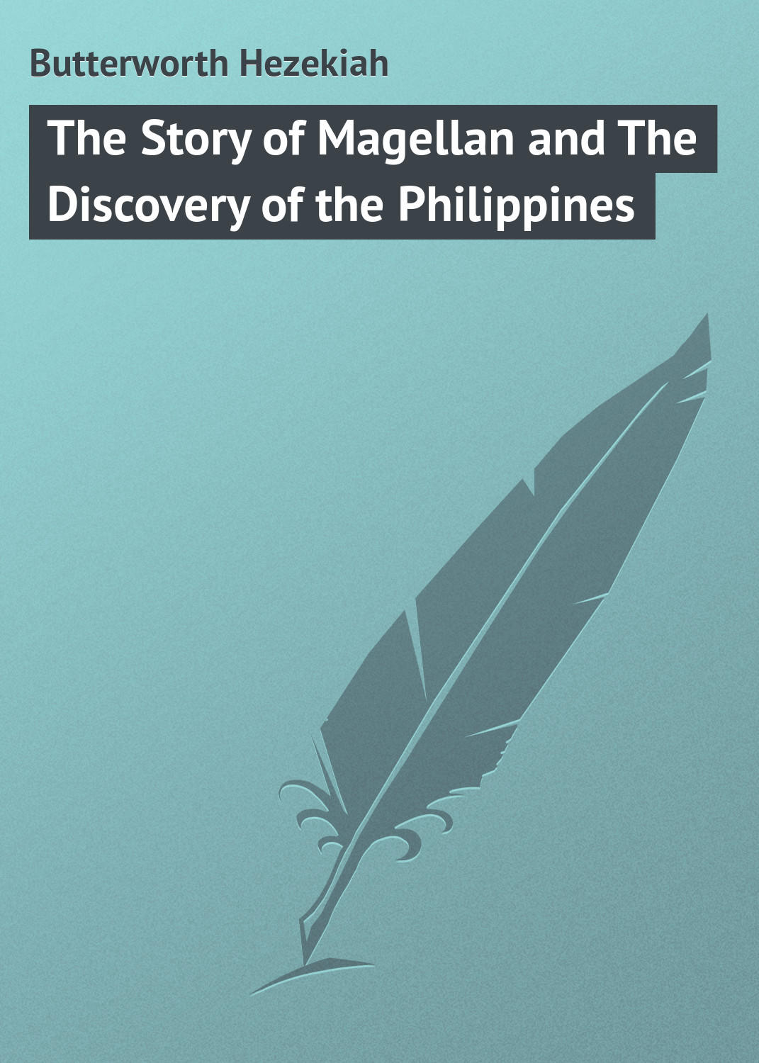 Обложка книги «The Story of Magellan and The Discovery of the Philippines»