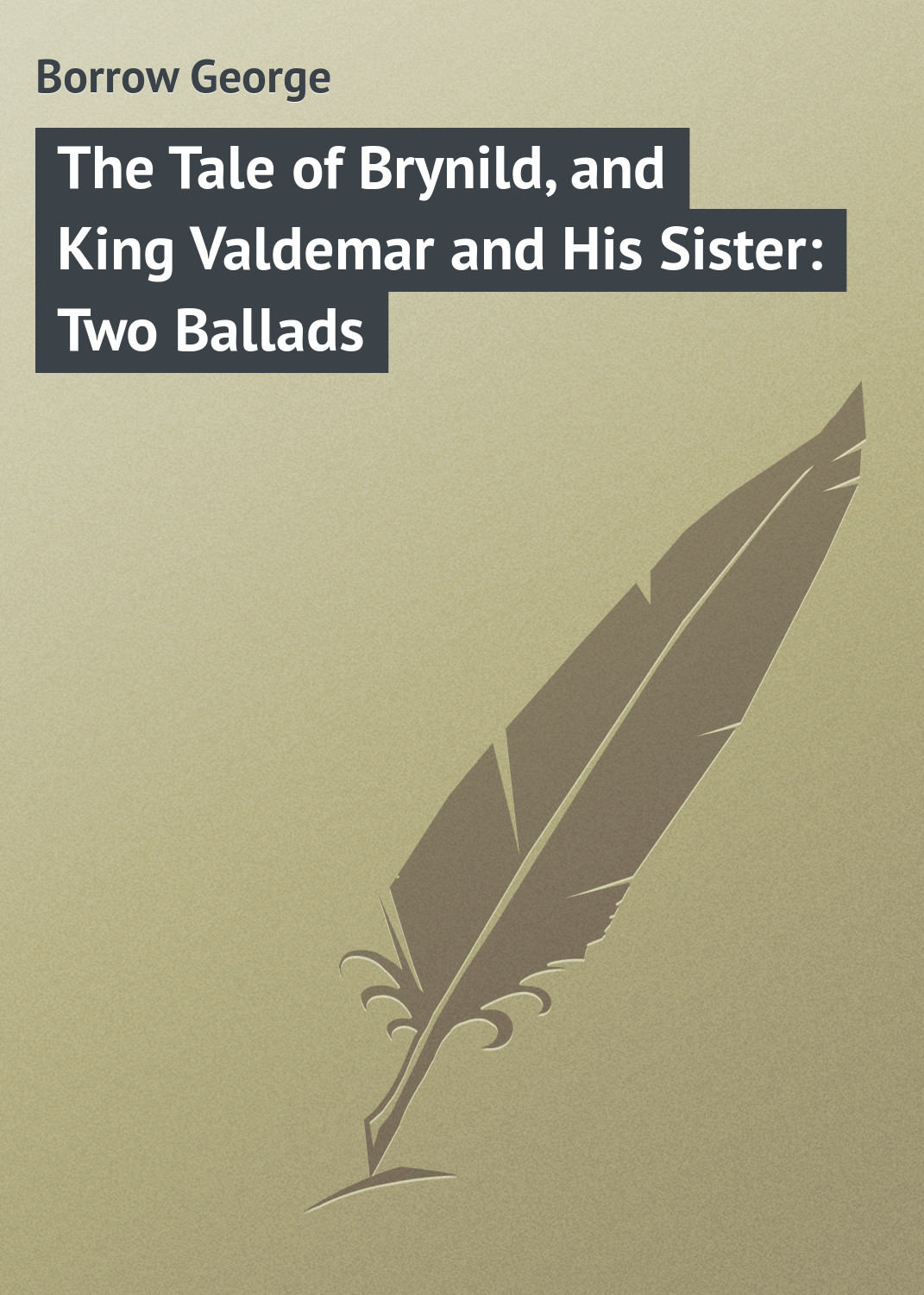 Обложка книги «The Tale of Brynild, and King Valdemar and His Sister: Two Ballads»