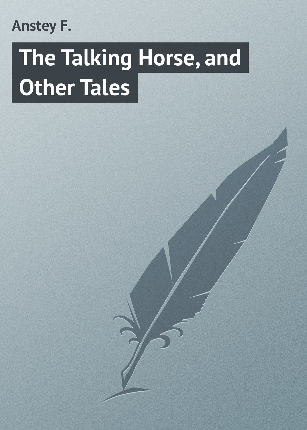 Обложка книги «The Talking Horse, and Other Tales»