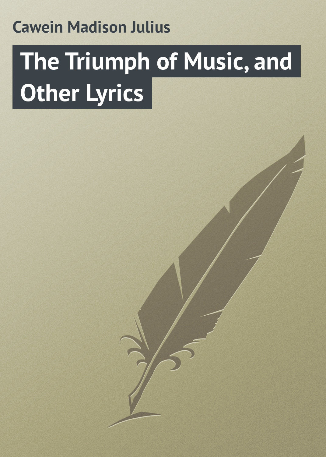 Обложка книги «The Triumph of Music, and Other Lyrics»
