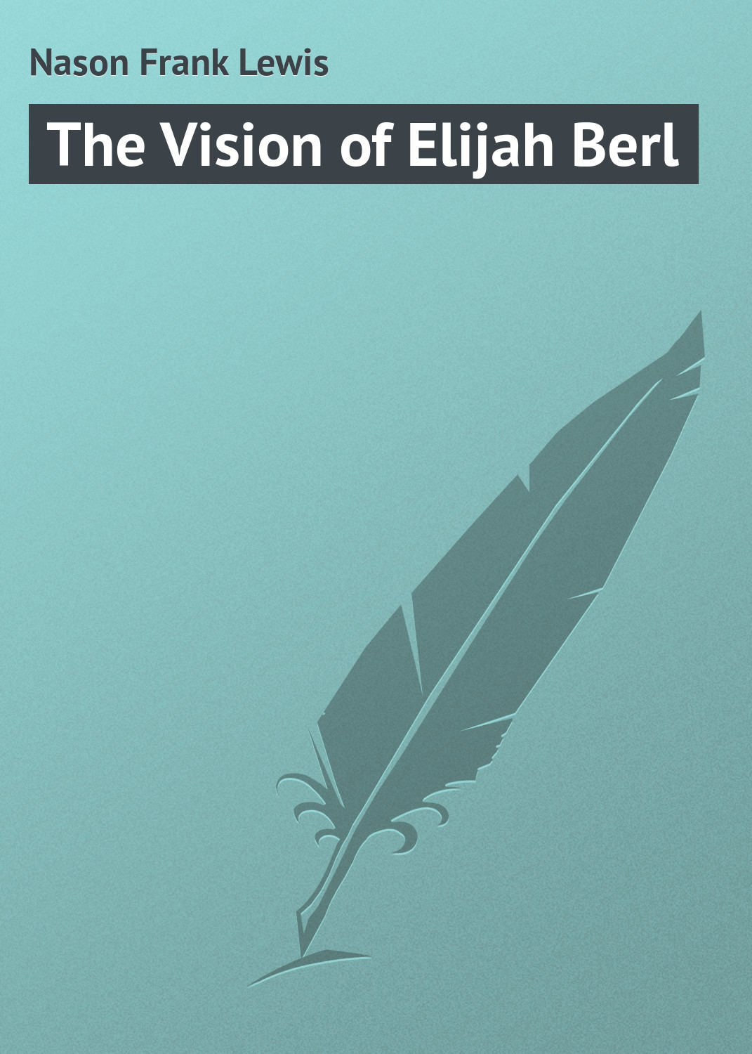 Обложка книги «The Vision of Elijah Berl»