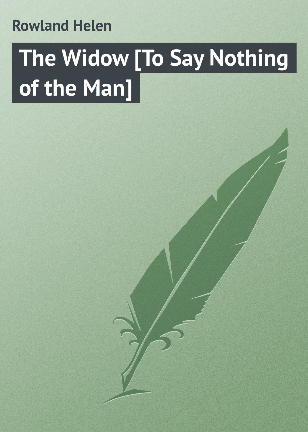 Обложка книги «The Widow [To Say Nothing of the Man]»
