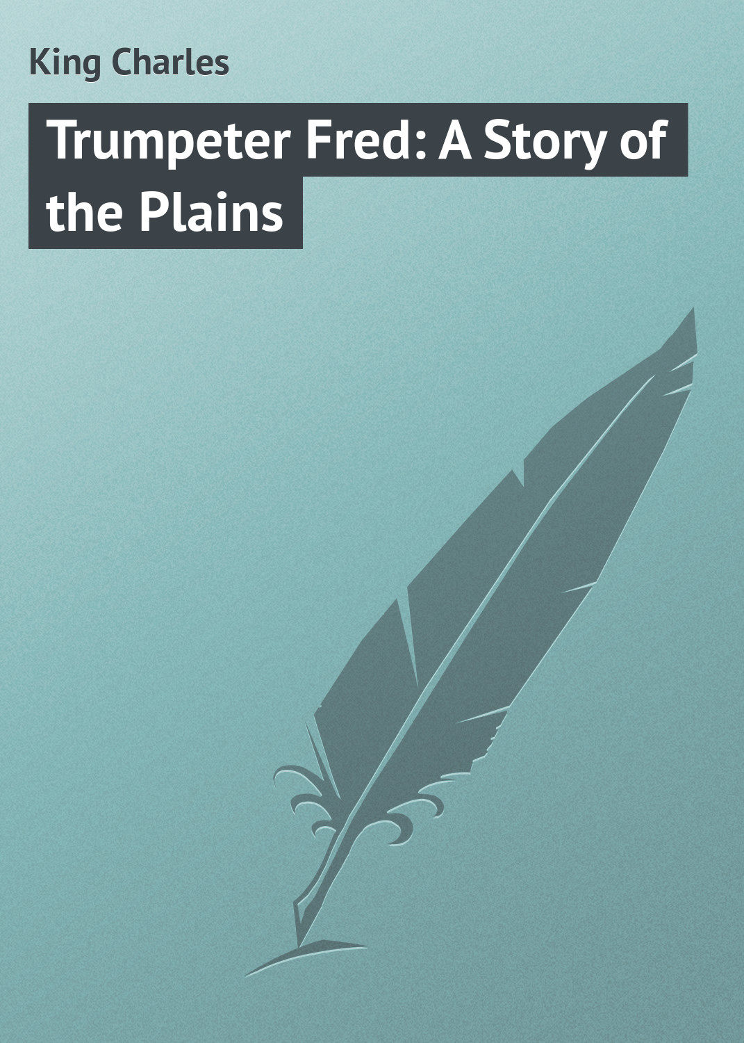 Обложка книги «Trumpeter Fred: A Story of the Plains»