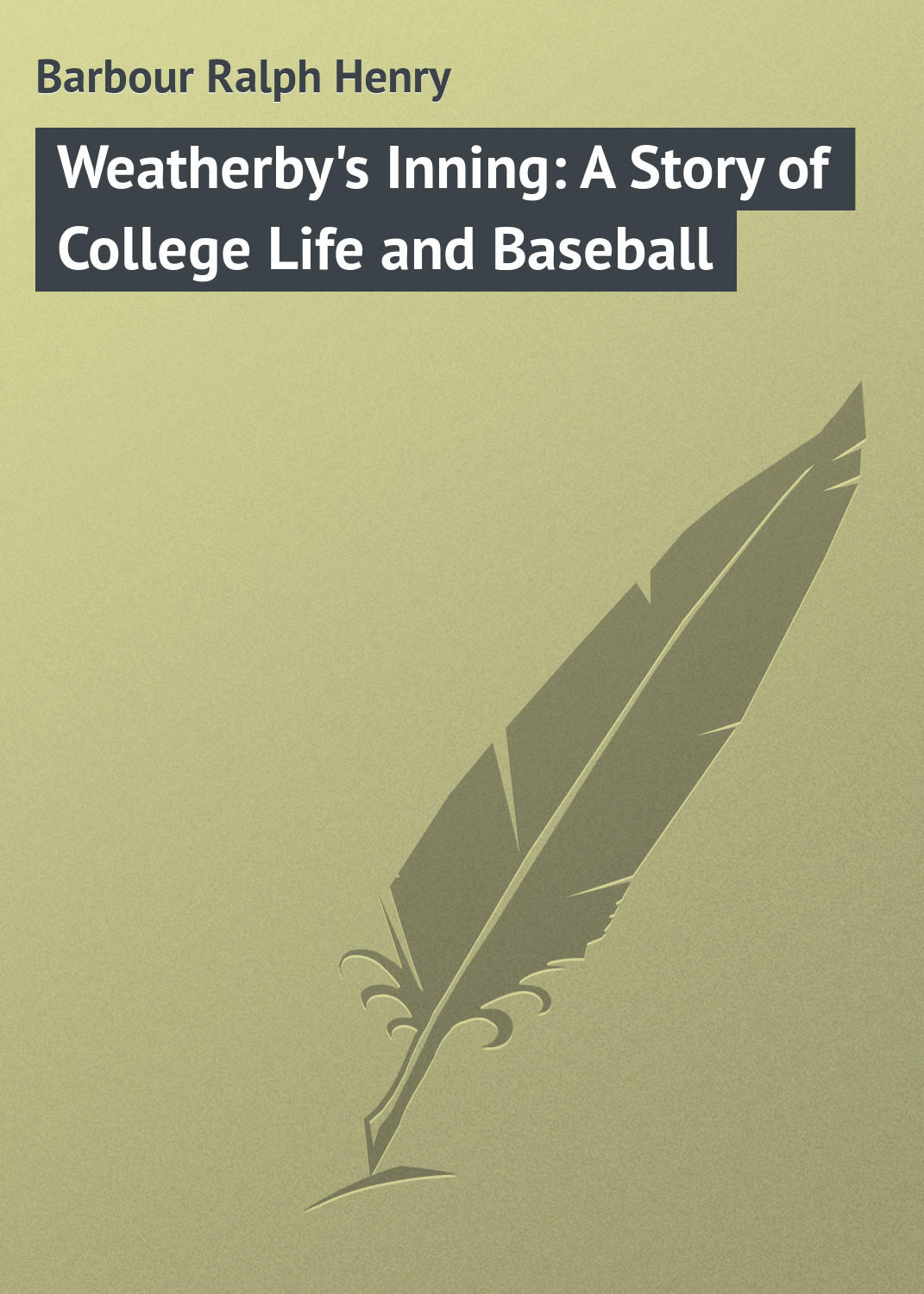 Обложка книги «Weatherby's Inning: A Story of College Life and Baseball»