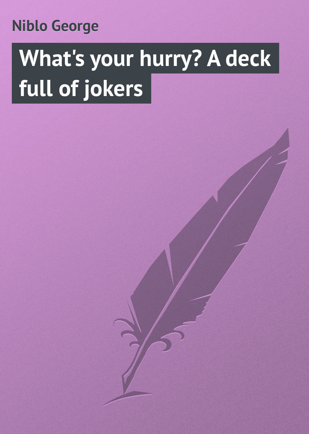 Обложка книги «What's your hurry? A deck full of jokers»