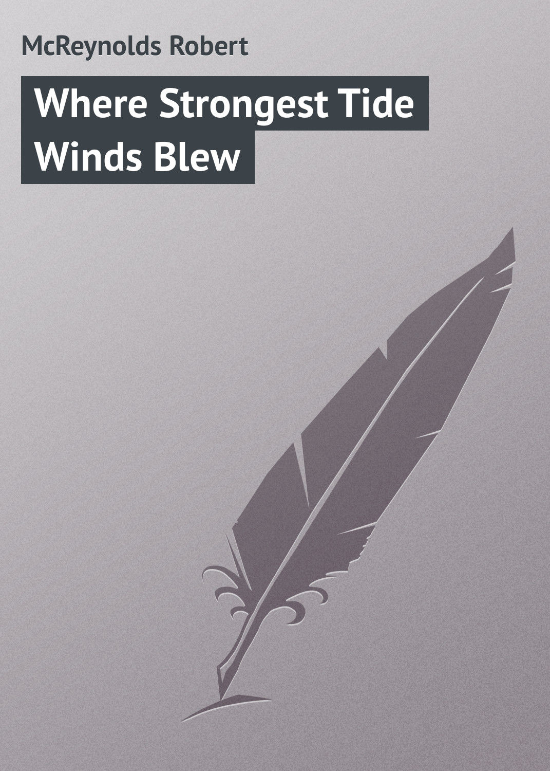 Обложка книги «Where Strongest Tide Winds Blew»