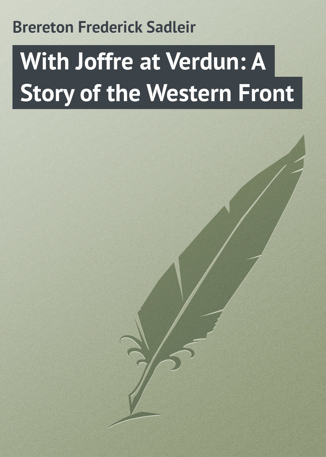 Обложка книги «With Joffre at Verdun: A Story of the Western Front»