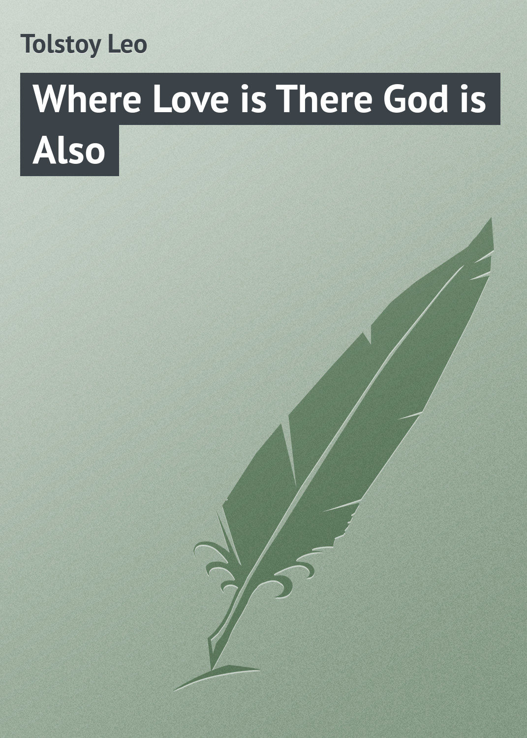 Обложка книги «Where Love is There God is Also»