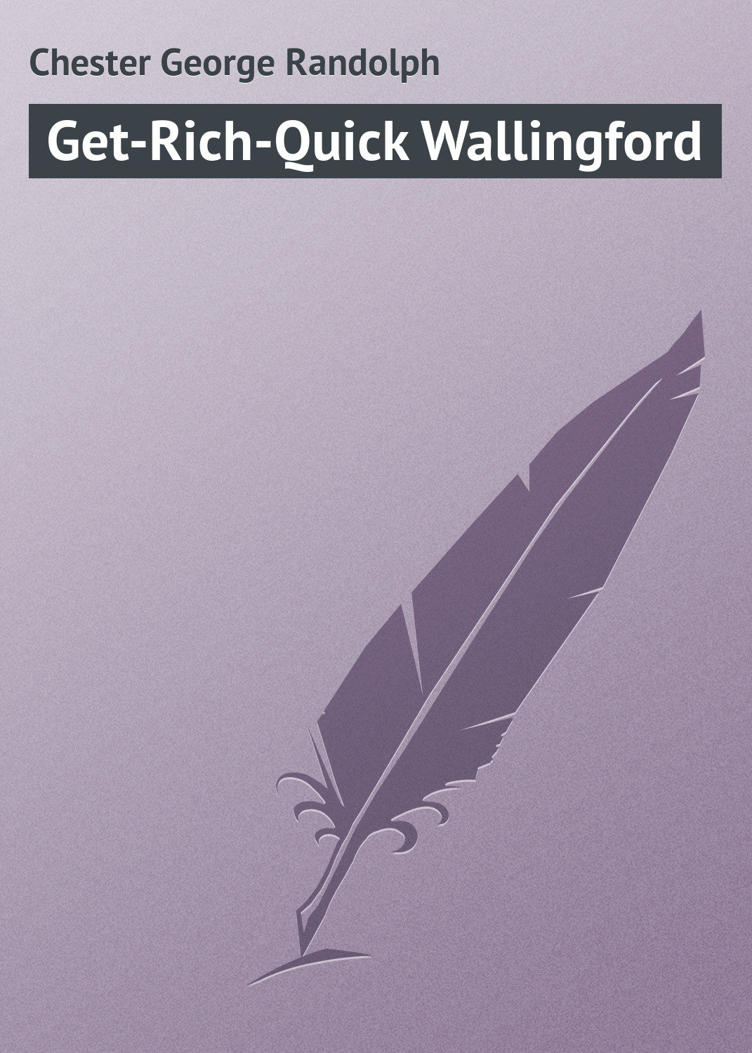 Обложка книги «Get-Rich-Quick Wallingford»
