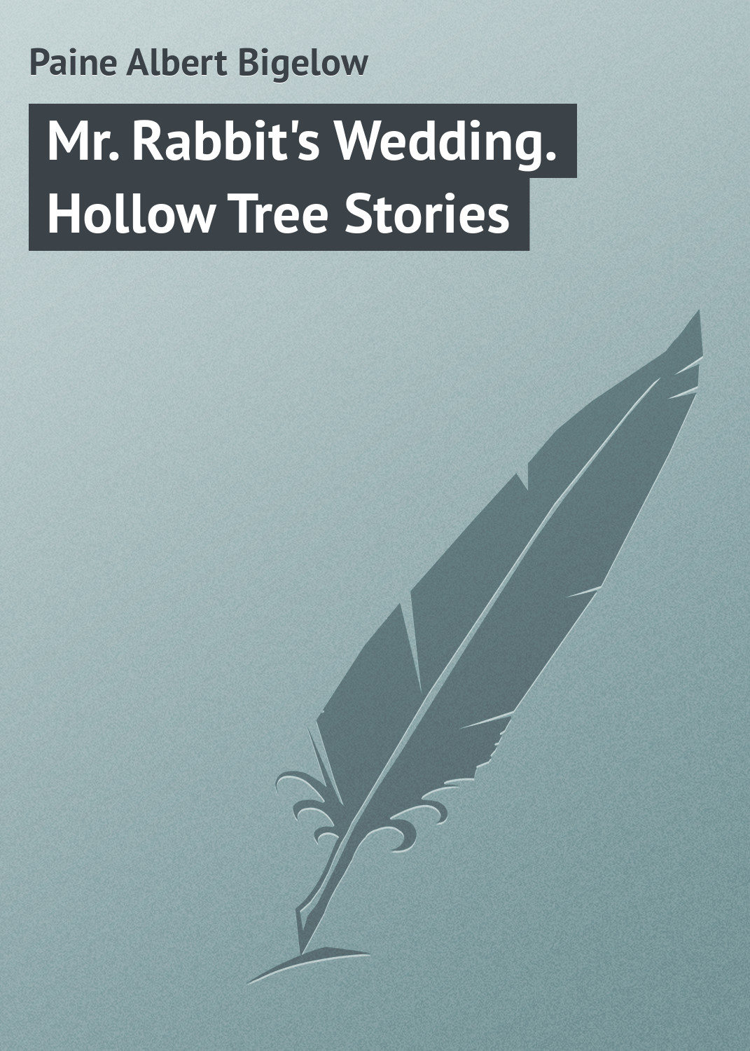 Обложка книги «Mr. Rabbit's Wedding. Hollow Tree Stories»