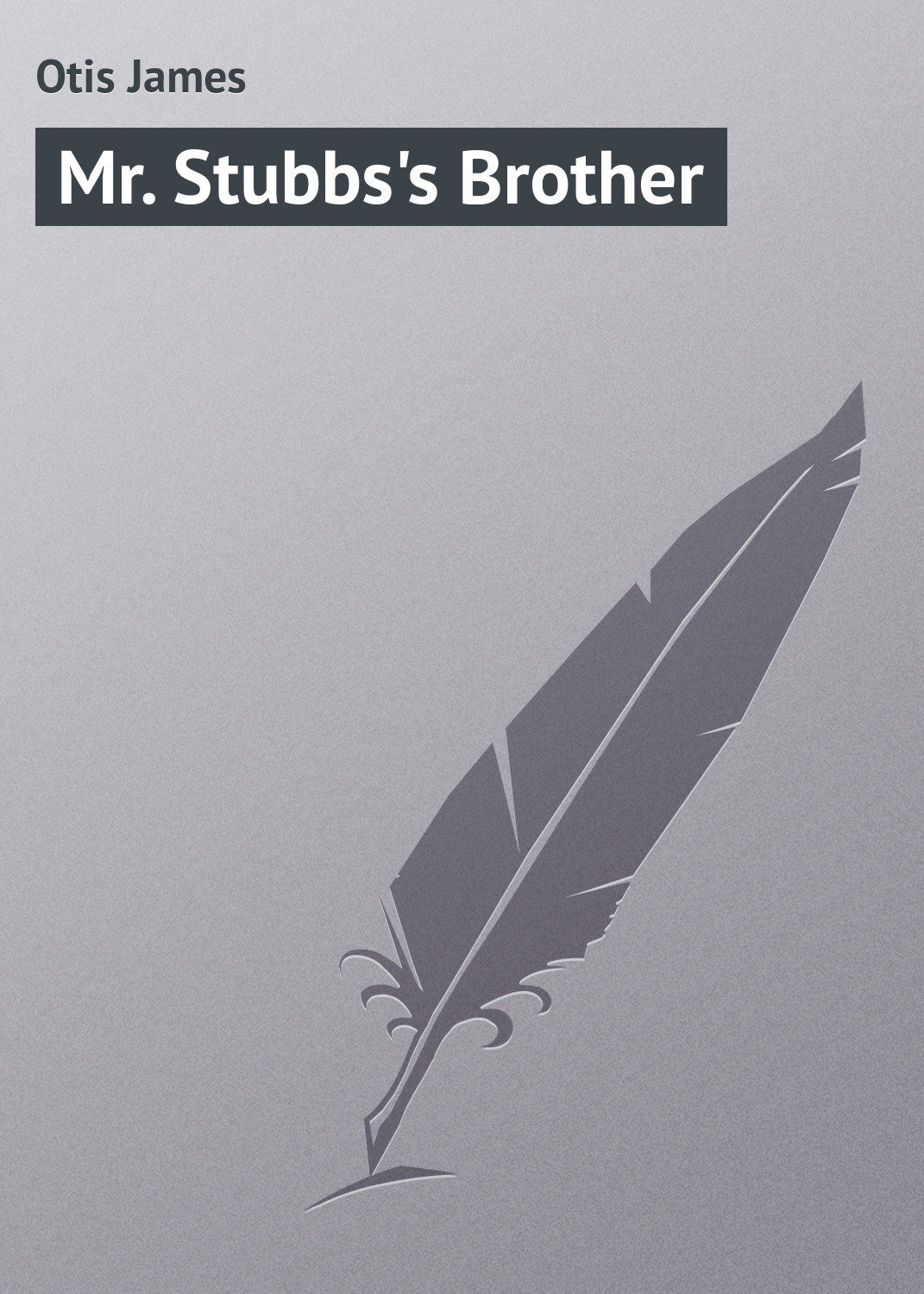 Обложка книги «Mr. Stubbs's Brother»
