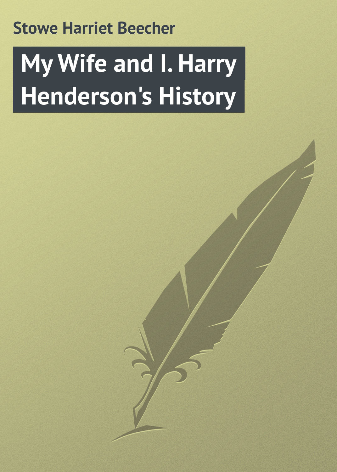 Обложка книги «My Wife and I. Harry Henderson's History»